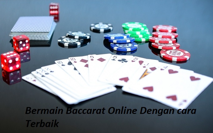 Bermain Baccarat Online Dengan cara Terbaik