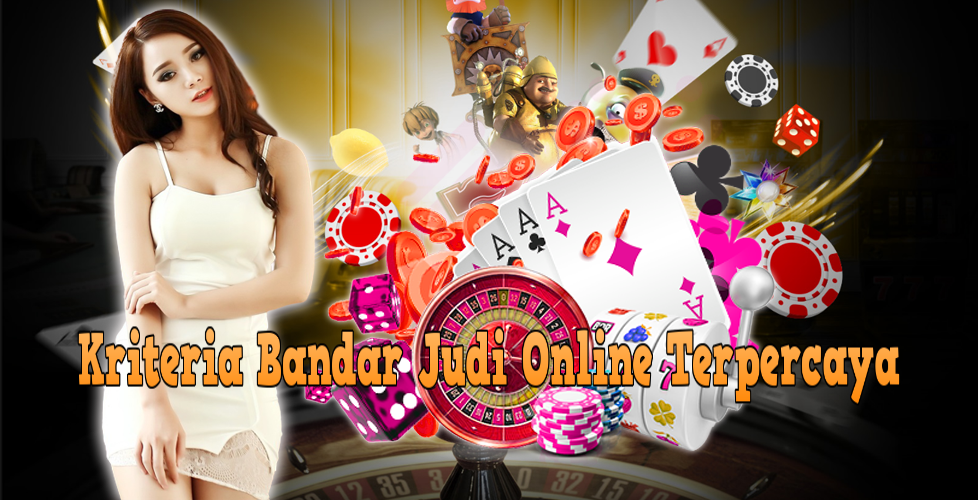 Kriteria Bandar Judi Online Terpercaya